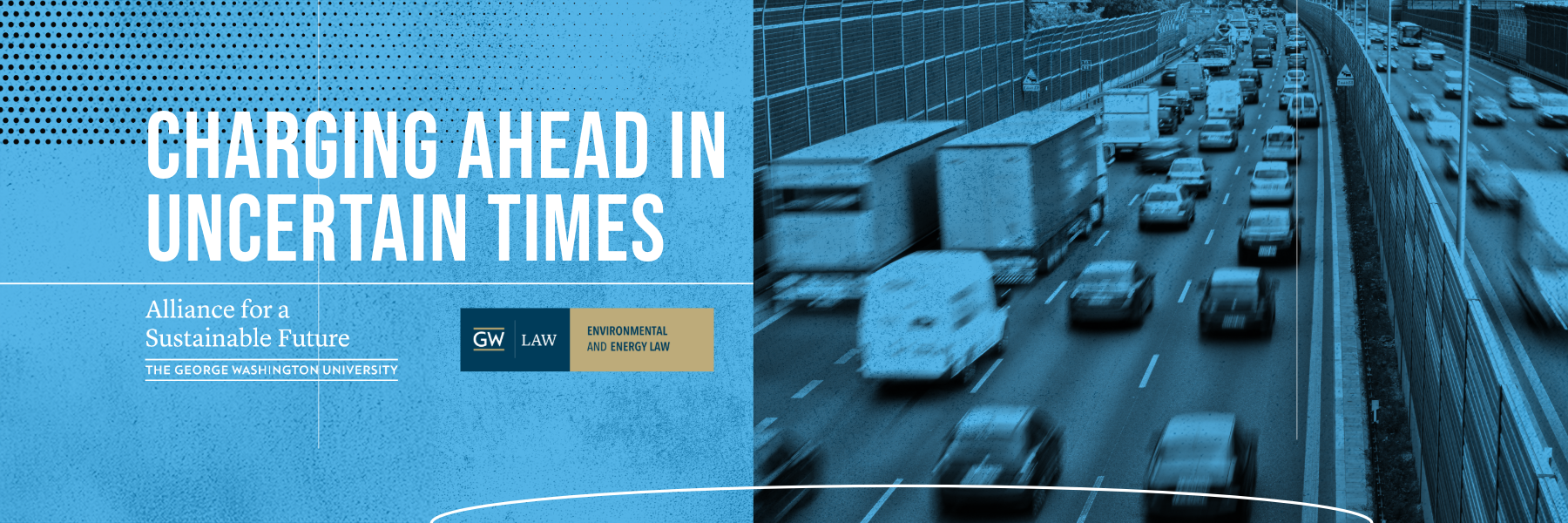 A blue background with cars on a highway and white text that reads Charging Ahead in Uncertain Times